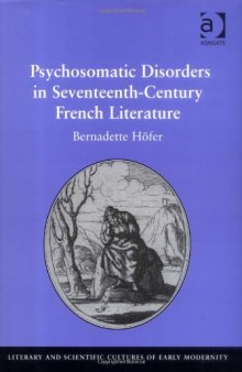 Psychosomatic Disorders in Seventeenth-Century French Literature