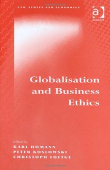 Globalisation and Business Ethics (Law, Ethics and Economics)
