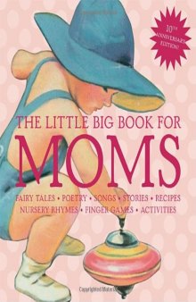 The Little Big Book for Moms, 10th Anniversary Edition