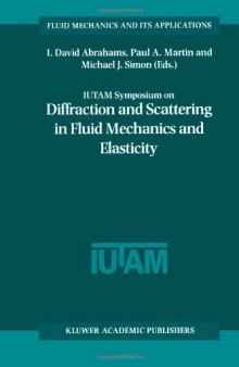 IUTAM Symposium on Diffraction and Scattering in Fluid Mechanics and Elasticity