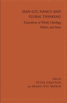 Jean-Luc Nancy and Plural Thinking: Expositions of World, Ontology, Politics, and Sense