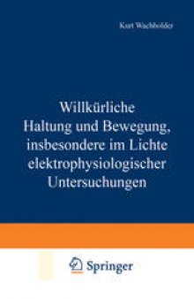 Willkürliche Haltung und Bewegung, insbesondere im Lichte elektrophysiologischer Untersuchungen