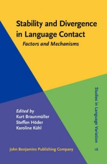 Stability and Divergence in Language Contact: Factors and Mechanisms