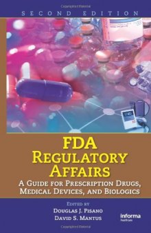 FDA regulatory affairs : a guide for prescription drugs, medical devices, and biologics