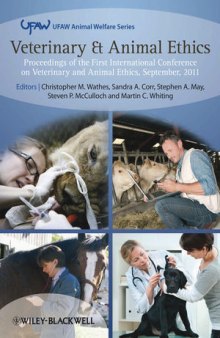 Veterinary & Animal Ethics: Proceedings of the First International Conference on Veterinary and Animal Ethics, September 2011