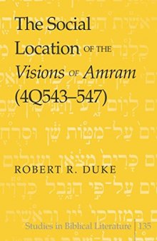 The Social Location of the Visions of Amram (4Q543-547)