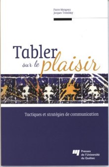 Tabler sur le plaisir : Tactiques et stratégies de communication