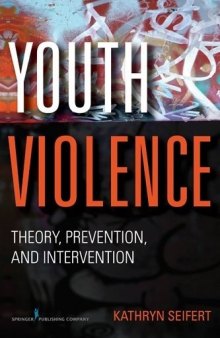 Youth Violence: Theory, Prevention, and Intervention  