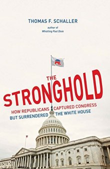 The Stronghold: How Republicans Captured Congress but Surrendered the White House