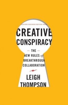 Creative Conspiracy: The New Rules of Breakthrough Collaboration