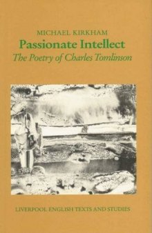 Passionate intellect: the poetry of Charles Tomlinson  