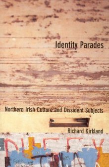 Identity Parades: Northern Irish Culture and Dissident Subjects