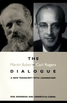 The Martin Buber-Carl Rogers Dialogue : A New Transcript With Commentary