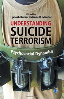 Understanding Suicide Terrorism: Psychosocial Dynamics