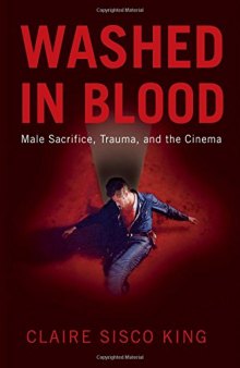 Washed in Blood: Male Sacrifice, Trauma, and the Cinema