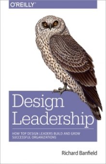 Design Leadership: How Top Design Leaders Build and Grow Successful Organizations