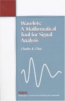 Wavelets: A Mathematical Tool for Signal Analysis (Siam Monographs on Mathematical Modeling and Computation)