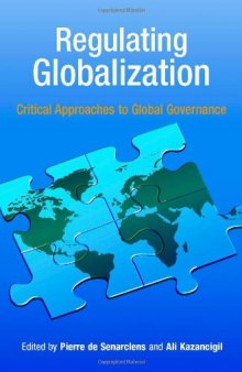 Regulating Globalization: Critical Approaches to Global Governance