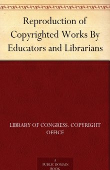 Reproduction of Copyrighted Works by Educators and Librarians