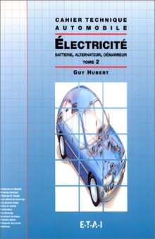 Electricité : Tome 2 -  Batterie, alternateur, démarreur