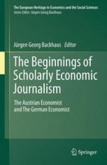 The Beginnings of Scholarly Economic Journalism: The Austrian Economist and The German Economist