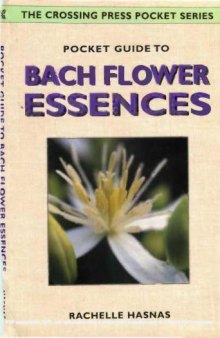 Pocket Guide to Bach Flower Essences (Crossing Press Pocket Guides)