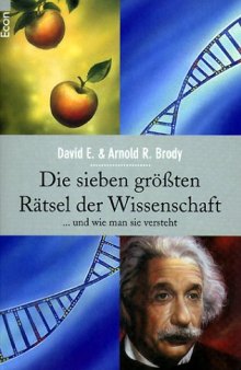 Die sieben größten Rätsel der Wissenschaft. ...und wie man sie versteht.