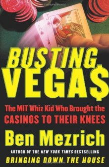 Busting Vegas: The MIT Whiz Kid Who Brought the Casinos to Their Knees