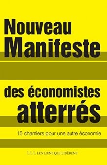 Nouveau Manifeste des économistes atterrés: 15 chantiers pour une nouvelle économie