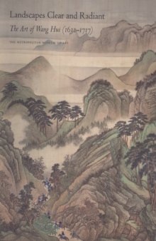 Landscapes Clear and Radiant: The Art of Wang Hui (1632–1717)