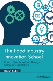The food industry innovation school : how to drive innovation through complex organizations