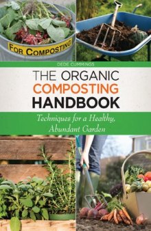 The Organic Composting Handbook: Techniques for a Healthy, Abundant Garden