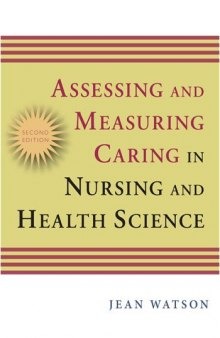 Assessing and Measuring Caring in Nursing and Health Science: Second Edition