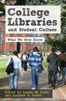 College Libraries and Student Culture: What We Now Know