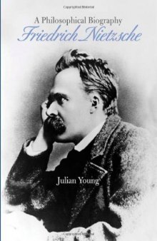 Friedrich Nietzsche: A Philosophical Biography  