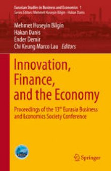 Innovation, Finance, and the Economy: Proceedings of the 13th Eurasia Business and Economics Society Conference