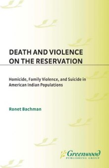 Death and Violence on the Reservation: Homicide, Family Violence, and Suicide in American Indian Populations