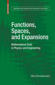 Functions, Spaces, and Expansions: Mathematical Tools in Physics and Engineering