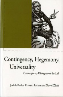 Contingency, Hegemony, Universality: Contemporary Dialogues on the Left