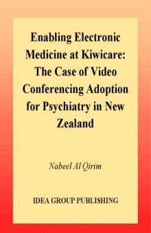Enabling Electronic Medicine at Kiwicare: The Case of Video Conferencing Adoption for Psychiatry in New Zealand