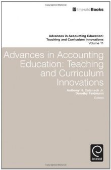 Advances in Accounting Education: Teaching and Curriculum Innovations