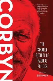 Corbyn: The Strange Rebirth of Radical Politics