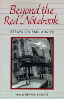 Beyond the Red Notebook: Essays on Paul Auster