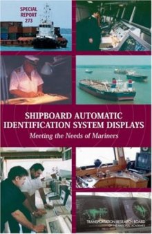 Shipboard Automatic Identification System Displays: Meeting the Needs of the Mariners (Special Report (National Research Council (U S) Transportation Research Board))