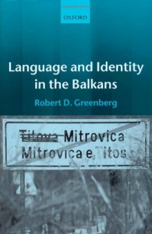 Language and Identity in the Balkans: Serbo-Croatian and Its Disintegration