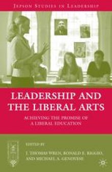 Leadership and the Liberal Arts: Achieving the Promise of a Liberal Education