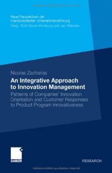 An Integrative Approach to Innovation Management: Patterns of Companies' Innovation Orientation and Customer Responses to Product Program ... der marktorientierten Unternehmensführung)