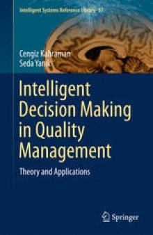 Intelligent Decision Making in Quality Management: Theory and Applications