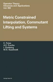 Metric Constrained Interpolation, Commutant Lifting and Systems