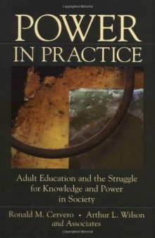 Power in Practice: Adult Education and the Struggle for Knowledge and Power in Society